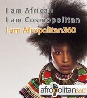 I am African. I am Cosmopolitan. I am Afropolitan360.